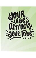 Your vibe attracts your tribe: Soft covered planner