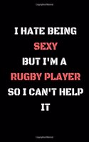 I Hate Being Sexy But i'm A Rugby Player So i Cant Help It