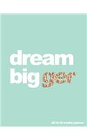 Dream Bigger 2018-19 Weekly Planner: 18-Month Weekly Planner 8.5 X 11 in -- July 2018 - Dec 2019 Weekly View -- To-Do Lists, Inspirational Quotes + Much More