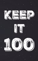 Keep It 100 Notebook