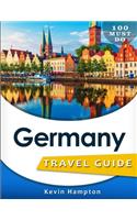 Germany Travel Guide: 100 Must Do!