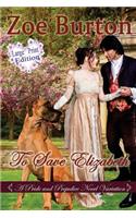 To Save Elizabeth Large Print Edition: A Pride & Prejudice Large Print Novel Variation