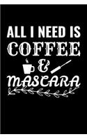 All I Need Is Coffee & Mascara