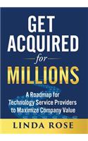 Get Acquired for Millions