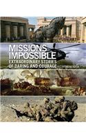 Missions Impossible: Extraordinary Stories of Daring and Courage