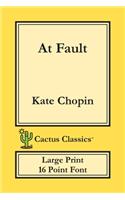 At Fault (Cactus Classics Large Print)