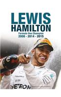 Lewis Hamilton: Formula One Champion 2008 2014 2015