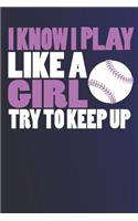 I Know I Play Like a Girl Try to Keep Up