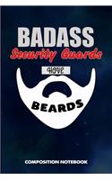 Badass Security Guards Have Beards