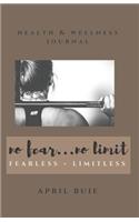 No Fear...No Limit, Fearless = Limitless