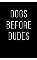 Dogs Before Dudes: Blank Lined Journal