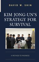 Kim Jong-un's Strategy for Survival