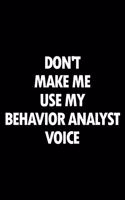 Don't Make Me Use My Behavior Analyst Voice