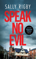 Speak No Evil: A Midlands Crime Thriller(2 Detective Sebastian Clifford)