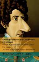 Principe Giacinto e la Cara Piccola Principessa / Prince Hyacinth and the Dear Little Princess