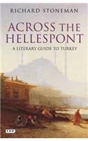 Across the Hellespont: A Literary Guide to Turkey