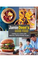 Jamie Deen's Good Food: Cooking Up a Storm with Delicious, Family-Friendly Recipes
