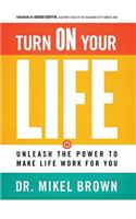 Turn On Your Life