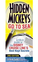 Hidden Mickeys Go to Sea: A Field Guide to the Disney Cruise Line S Best Kept Secrets