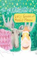 Adventures of Lucy Goose and Molly Moose