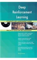 Deep Reinforcement Learning Complete Self-Assessment Guide