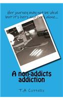 A NonAddicts Addiction