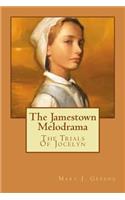 Jamestown Melodrama: The Trials Of Jocelyn