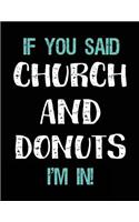 If You Said Church And Donuts I'm In: Blank Sketch, Draw and Doodle Book