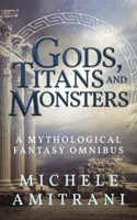 Gods, Titans and Monsters