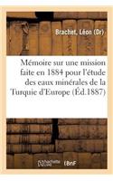 Mémoire Sur Une Mission Faite En 1884 Pour l'Étude Des Eaux Minérales de la Turquie d'Europe
