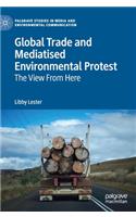 Global Trade and Mediatised Environmental Protest