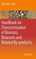 Handbook on Characterization of Biomass, Biowaste and Related By-products