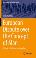 European Dispute Over the Concept of Man