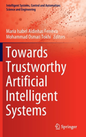 Towards Trustworthy Artificial Intelligent Systems