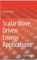 Scalar Wave Driven Energy Applications