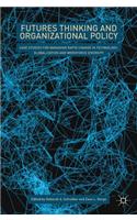 Futures Thinking and Organizational Policy