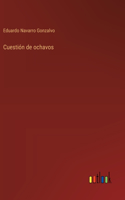 Cuestión de ochavos