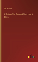 History of the Comstock Silver Lode & Mines