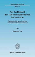 Zur Problematik Der Tatbestandsalternativen Im Strafrecht: Zugleich Ein Beitrag Zur Lehre Vom Strafrechtlichen Tatbestandsmerkmal