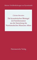 Die Byzantinischen Bleisiegel Mit Familiennamen Aus Der Sammlung Des Numismatischen Museums Athen