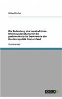 Die Bedeutung des konstruktiven Misstrauensvotums für die parlamentarische Demokratie der Bundesrepublik Deutschland: (German)