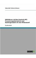 KMU-Börsen und das klassische IPO. Finanzierungsalternativen und Nachfolgemodelle für den Mittelstand?