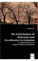 The Contribution of Reference and Co-Reference to Cohesion - In English-Spanish and English-Hungarian Translations