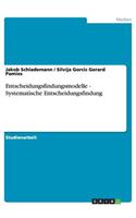 Entscheidungsfindungsmodelle - Systematische Entscheidungsfindung