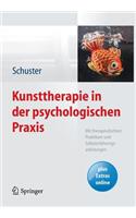 Kunsttherapie in Der Psychologischen PRAXIS: Mit Therapeutischem Praktikum Und Selbsterfahrungsanleitungen