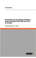 Bericht über ein vierwöchiges Praktikum an der XY Schule in der Zeit vom 10.9. - 10.10.2008