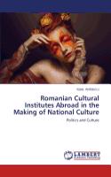 Romanian Cultural Institutes Abroad in the Making of National Culture