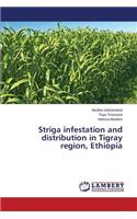 Striga infestation and distribution in Tigray region, Ethiopia