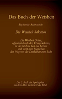 Buch der Weisheit, Sapientia Salomonis - Die Weisheit Salomos, das 2. Buch der Apokryphen aus der Bibel