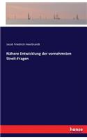 Nähere Entwicklung der vornehmsten Streit-Fragen
